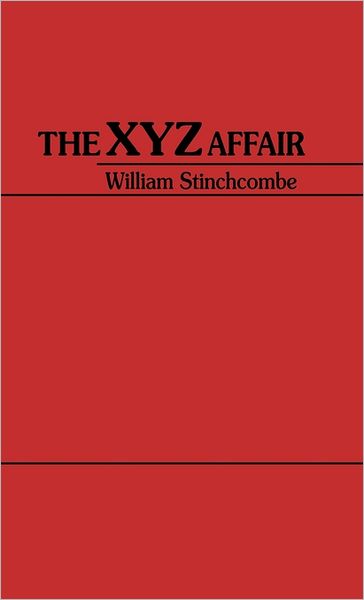 Cover for William Stinchcombe · The XYZ Affair. (Hardcover Book) (1980)