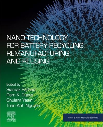 Cover for Siamak Farhad · Nano Technology for Battery Recycling, Remanufacturing, and Reusing - Micro &amp; Nano Technologies (Paperback Book) (2022)