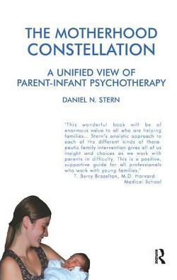 Cover for Daniel N. Stern · The Motherhood Constellation: A Unified View of Parent-Infant Psychotherapy (Gebundenes Buch) (2019)