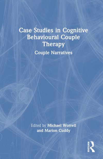 Case Studies in Cognitive Behavioural Couple Therapy: Couple Narratives (Hardcover Book) (2024)