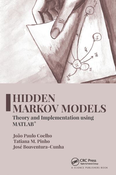 Cover for Coelho, Joao Paulo (Instituto Politecnico de Braganca, Portugal) · Hidden Markov Models: Theory and Implementation using MATLAB® (Paperback Book) (2021)