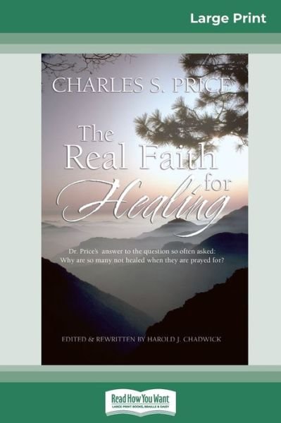 Cover for Charles Price · The Real Faith for Healing (Paperback Bog) (2012)