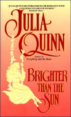 Brighter Than the Sun - Julia Quinn - Libros - HarperCollins - 9780380789344 - 27 de julio de 2004
