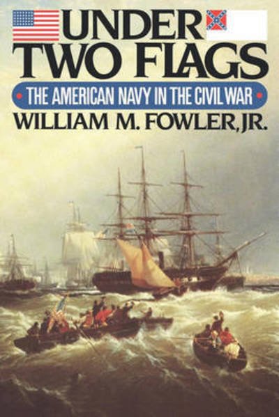 Cover for Fowler, William M., Jr · Under Two Flags: The American Navy in the Civil War (Paperback Bog) (2024)