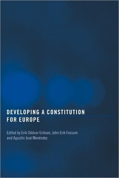 Cover for Oddvar Eri Erik · Developing a Constitution for Europe - Routledge Studies on Democratising Europe (Paperback Book) (2005)