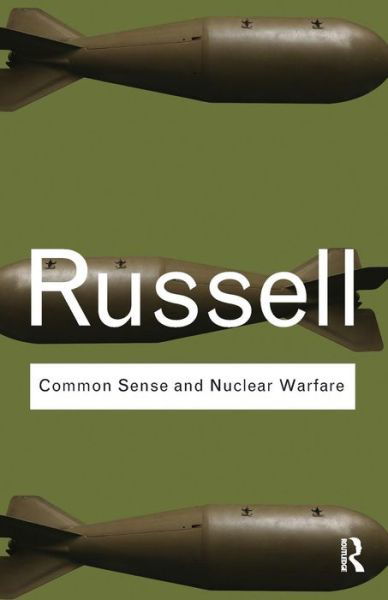 Cover for Bertrand Russell · Common Sense and Nuclear Warfare - Routledge Classics (Pocketbok) (2009)