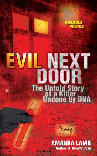 Evil Next Door: the Untold Stories of a Killer Undone by Dna - Amanda Lamb - Books - Berkley - 9780425233344 - April 6, 2010