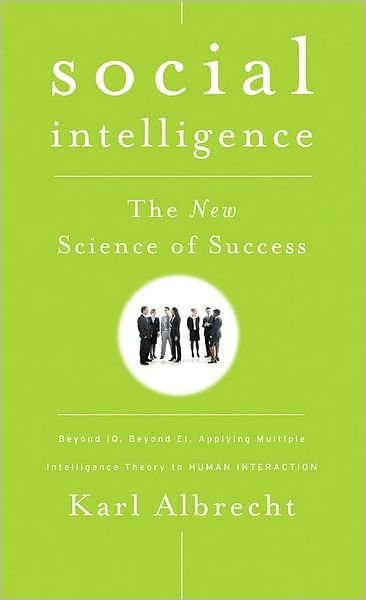 Social Intelligence: The New Science of Success - Karl Albrecht - Boeken - John Wiley & Sons Inc - 9780470444344 - 1 maart 2009