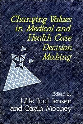 Cover for UJ Jensen · Changing Values in Medical and Healthcare Decision-Making (Inbunden Bok) (1990)
