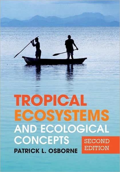 Cover for Osborne, Patrick L. (University of Missouri, St Louis) · Tropical Ecosystems and Ecological Concepts (Pocketbok) [2 Revised edition] (2012)