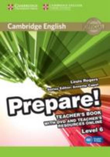 Cover for Louis Rogers · Cambridge English Prepare! Level 6 Teacher's Book with DVD and Teacher's Resources Online - Cambridge English Prepare! (Book) (2015)