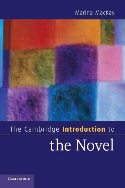 Cover for MacKay, Marina (Washington University, St Louis) · The Cambridge Introduction to the Novel - Cambridge Introductions to Literature (Paperback Book) (2010)