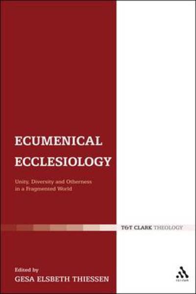 Cover for Gesa Elsbeth Thiessen · Ecumenical Ecclesiology: Unity, Diversity and Otherness in a Fragmented World - Ecclesiological Investigations (Pocketbok) [Nippod edition] (2011)