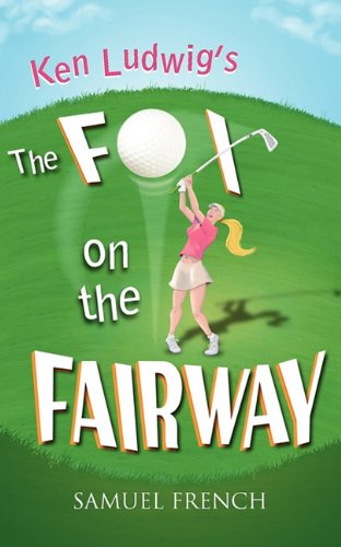 Cover for Ken Ludwig · Ken Ludwig's The Fox on the Fairway (Paperback Book) (2011)