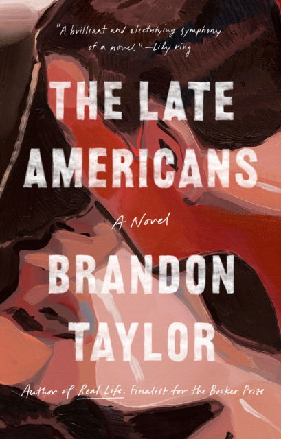 Cover for Brandon Taylor · The Late Americans (Paperback Book) (2024)