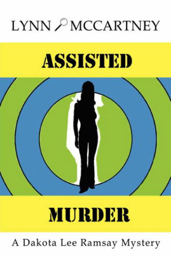 Cover for Lynn Mccartney · Assisted Murder: a Dakota Lee Ramsay Mystery (Paperback Book) (2008)