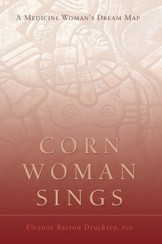 Cover for Eleanor Barron Druckrey Phd · Corn Woman Sings: a Medicine Woman's Dream Map (Hardcover Book) (2008)