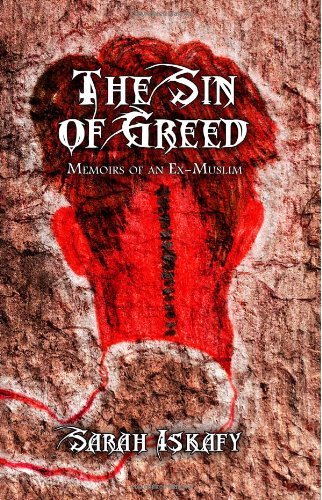Cover for Sarah Iskafy · The Sin of Greed: Memoirs of an Ex-muslim (Pocketbok) [First edition] (2014)