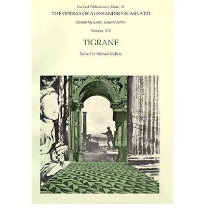 Cover for Alessandro Scarlatti · The Operas of Alessandro Scarlatti (Tigrane) - Harvard Publications in Music (Taschenbuch) (1983)