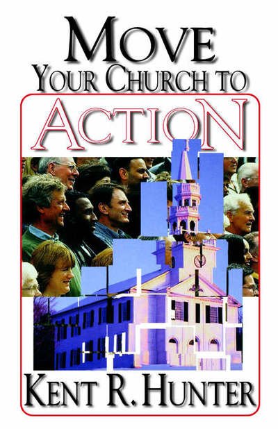 Cover for Kent R. Hunter · Move Your Church to Action (Paperback Book) (2000)