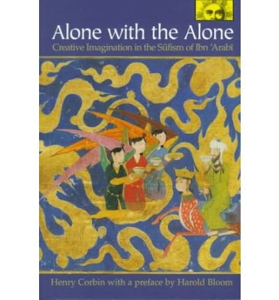 Cover for Henry Corbin · Alone with the Alone: Creative Imagination in the Sufism of Ibn 'Arabi - Bollingen Series (Paperback Bog) [Revised edition] (1998)