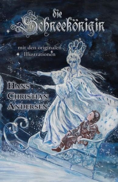 Cover for Hans Christian Andersen · Die Schneekönigin (Mit den Originalen Illustrationen) (German Edition) (Taschenbuch) [German edition] (2014)