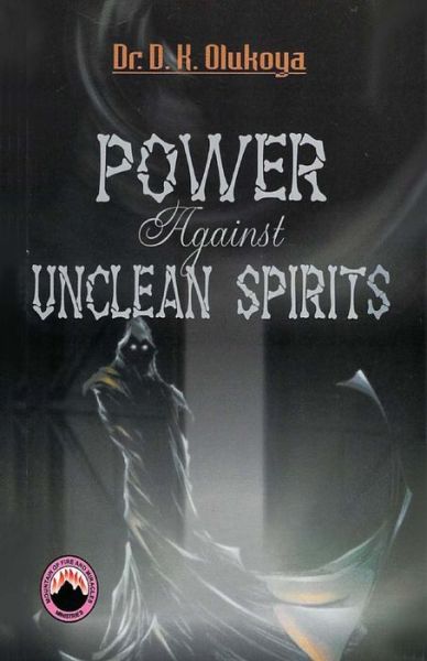 Cover for Dr D K Olukoya · Power Against Unclean Spirit (Paperback Book) (2015)