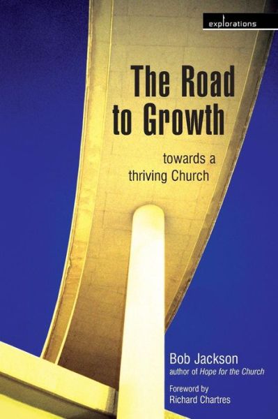 Cover for Bob Jackson · The Road to Growth: Towards a Thriving Church - Explorations (Paperback Book) (2015)