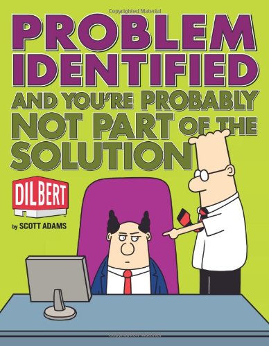 Problem Identified: and You're Probably Not Part of the Solution (Dilbert) - Scott Adams - Książki - Andrews McMeel Publishing - 9780740785344 - 20 lipca 2010