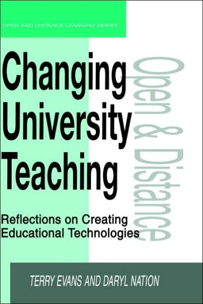 Changing University Teaching: Reflections on Creating Educational Technologies - Open and Flexible Learning Series - Terry D. Evans - Libros - Taylor & Francis Ltd - 9780749430344 - 2000