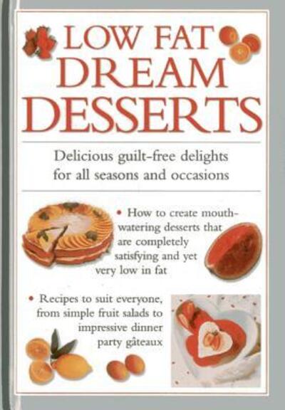 Cover for Valerie Ferguson · Low Fat Dream Desserts: Delicious Guilt-free Delights for All Seasons and Occasions (Hardcover Book) (2013)