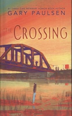 Cover for Gary Paulsen · The Crossing (Point (Scholastic Inc.)) (Hardcover Book) (2006)