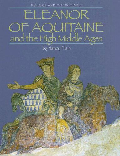 Cover for Nancy Plain · Eleanor of Aquitaine and the High Middle Ages (Rulers and Their Times) (Hardcover Book) (2007)