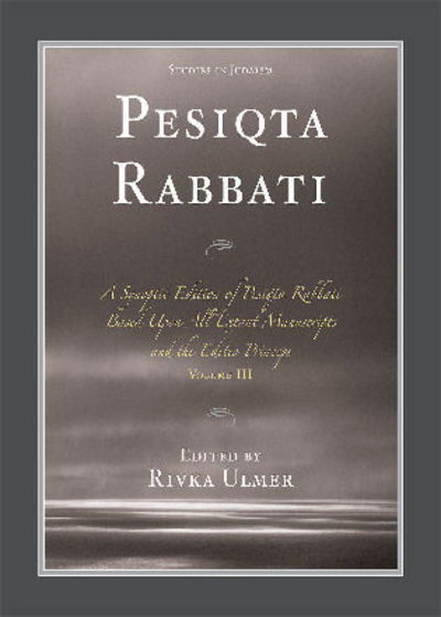 Cover for Rivka Ulmer · Pesiqta Rabbati: A Synoptic Edition of Pesiqta Rabbati Based Upon All Extant Manuscripts and the Editio Princeps - Studies in Judaism (Taschenbuch) (2008)