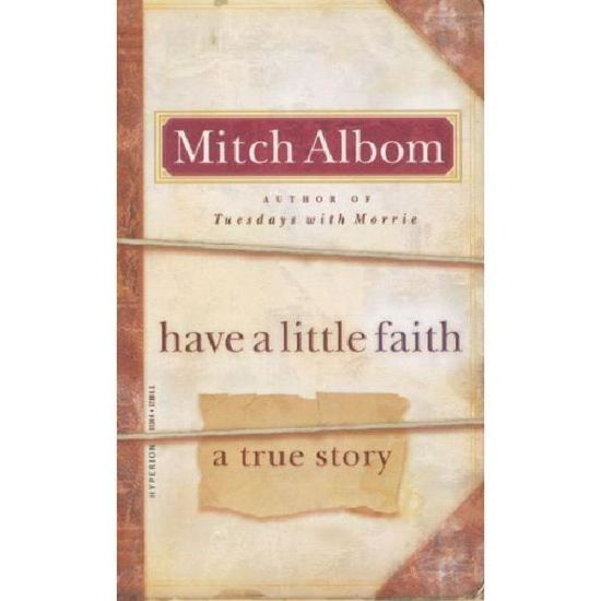 Cover for Mitch Albom · Have a Little Faith: A True Story (Taschenbuch) (2010)