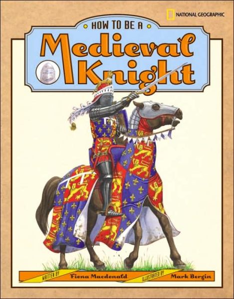 Cover for Fiona MacDonald · How to Be a Medieval Knight - How to Be (Hardcover Book) (2005)