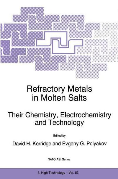 Cover for David H Kerridge · Refractory Metals in Molten Salts: Their Chemistry, Electrochemistry and Technology - Nato Science Partnership Subseries: 3 (Hardcover Book) [1998 edition] (1998)