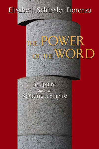 Cover for Elisabeth Schussler Fiorenza · The Power of the Word: Scripture and the Rhetoric of Empire (Taschenbuch) (2007)