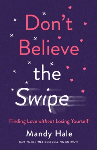 Cover for Mandy Hale · Don't Believe the Swipe (Hardcover Book) (2021)