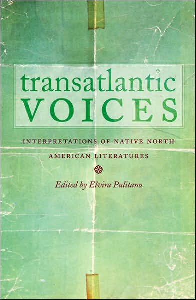 Cover for Elvira Pulitano · Transatlantic Voices: Interpretations of Native North American Literatures (Taschenbuch) (2007)