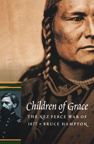 Cover for Bruce Hampton · Children of Grace: The Nez Perce War of 1877 (Paperback Book) (2002)