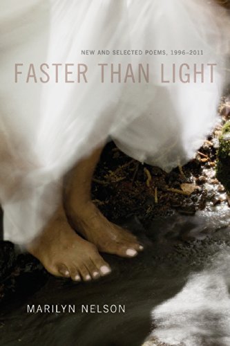 Cover for Marilyn Nelson · Faster Than Light: New and Selected Poems, 1996-2011 (Paperback Book) (2012)