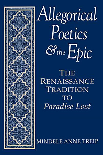 Cover for Mindele Anne Treip · Allegorical Poetics and the Epic: The Renaissance Tradition to Paradise Lost - Studies in the English Renaissance (Paperback Book) (2014)