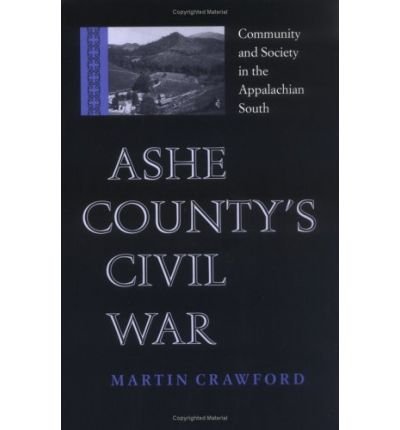 Cover for Martin Crawford · Ashe County's Civil War: Community and Society in the Appalachian South - Nation Divided: New Studies in Civil War History (Paperback Book) (2001)