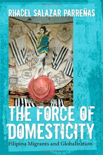 Cover for Rhacel Salazar Parrenas · The Force of Domesticity: Filipina Migrants and Globalization - Nation of Nations (Gebundenes Buch) (2008)