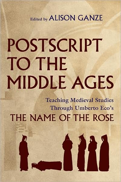 Cover for Alison Louise Ganze · Postscript to the Middle Ages: Teaching Medieval Studies Through The Name of the Rose - Medieval Studies (Gebundenes Buch) (2009)