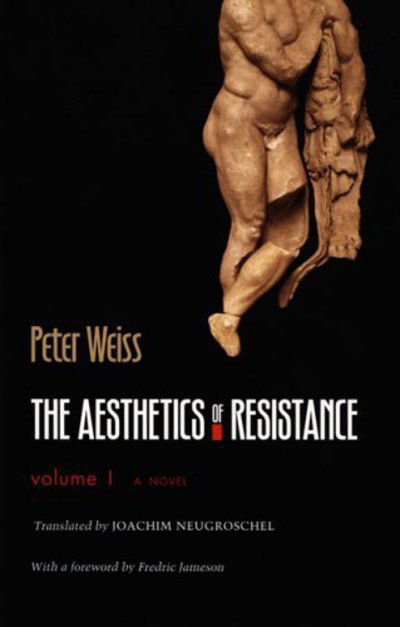 Cover for Peter Weiss · The Aesthetics of Resistance, Volume I: A Novel (Hardcover Book) [Translated from the German edition] (2005)