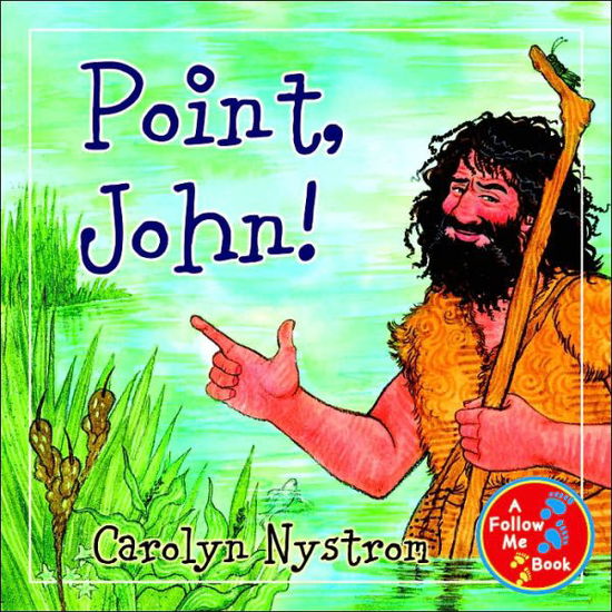 Cover for Carolyn Nystrom · Point, John! (Inbunden Bok) (2004)