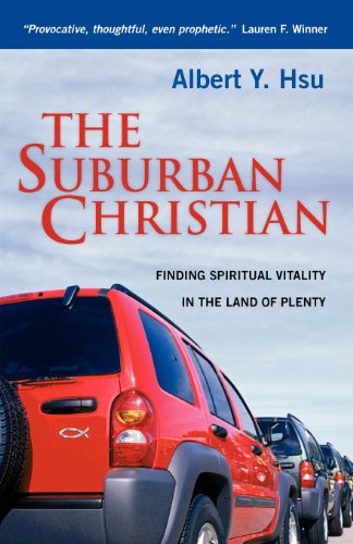 Cover for Albert Y. Hsu · The Suburban Christian: Finding Spiritual Vitality in the Land of Plenty (Paperback Book) (2006)