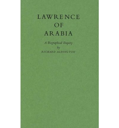 Cover for Richard Aldington · Lawrence of Arabia: A Biographical Enquiry (Hardcover Book) (1976)